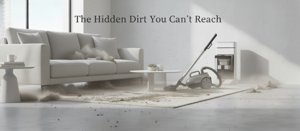 The Hidden Dirt You Can’t Reach